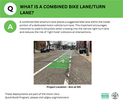 What is a combined bike lane/turn   lane? A combined bike lane/turn lane places a suggested bike lane within the inside portion of a dedicated motor vehicle turn lane. This treatment encourages motorists to yield to bicyclists when crossing into the narrow right-turn lane and reduces the risk of 'right hook' collisions at intersections. 